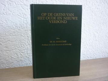 Ds. M. Heerschap- Op de grens van het oude en nieuwe verbond beschikbaar voor biedingen