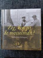 Zeg, ken jij de mosselman? - Verdwenen beroepen, Boeken, Ophalen of Verzenden, 20e eeuw of later, Zo goed als nieuw, Scriptum