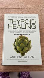 Thyroid Healing - Anthony William (Nederlandse Editie), Boeken, Advies, Hulp en Training, Ophalen of Verzenden, Zo goed als nieuw