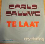 Carlo Caluwe > Te laat, Gebruikt, 7 inch, Single, Ophalen of Verzenden
