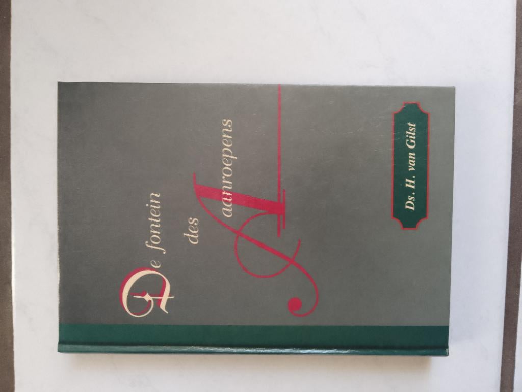 De fontein des aanroepens - ds. H. van Gilst, H. van Gilst, Christendom | Protestants, Ophalen of Verzenden, Zo goed als nieuw