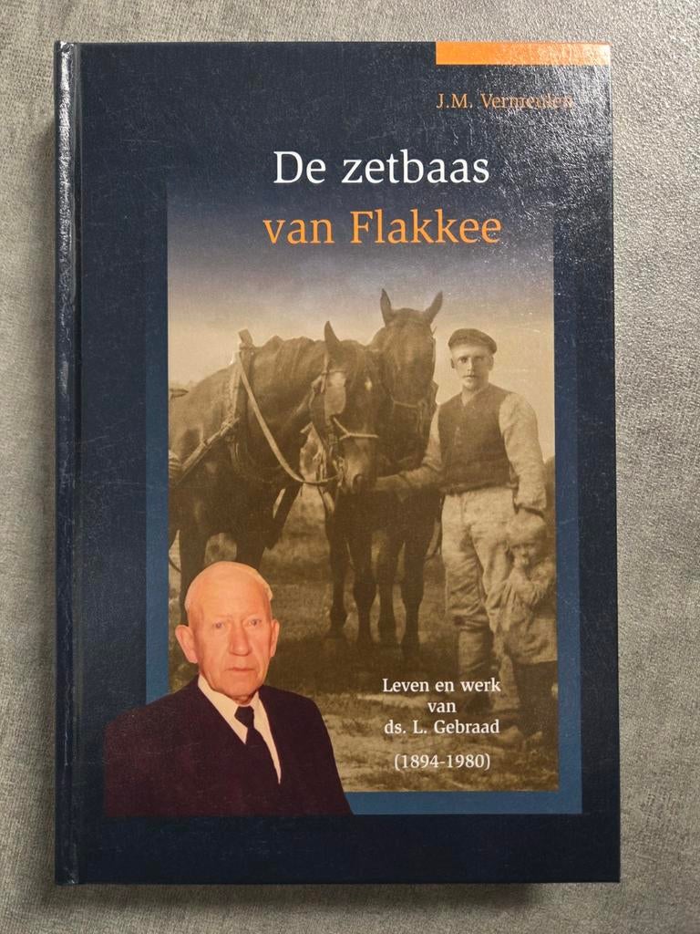 J.M. Vermeulen - de zetbaas van Flakkee - ds. L. Gebraad, Ophalen of Verzenden, Zo goed als nieuw