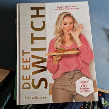 Anki Willemsen - De Eetswitch. Kookboek. Als nieuw.  beschikbaar voor biedingen