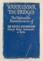 Henderson, Sir Nevile - Water under the Bridges / The Diplom, Boeken, Biografieën, Gelezen, Verzenden