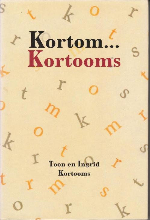 Toon en Ingrid Kortooms “Kortom Kortooms”, Boeken, Streekboeken en Streekromans, Zo goed als nieuw, Noord-Brabant, Ophalen of Verzenden