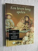 Een leven lang spelen - Het verzamelen van antieke poppen, Verzamelen, Poppen, Gebruikt, Ophalen of Verzenden