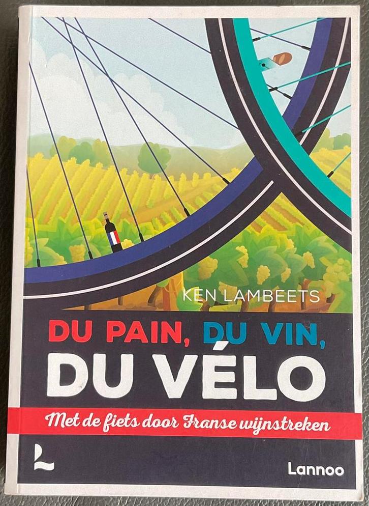 Ken Lambeets - Du pain, du vin, du vélo, Boeken, Reisgidsen, Zo goed als nieuw, Europa, ANWB, Ophalen
