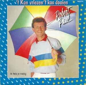 Robert Paul – 't Kan Vriezen 't Kan Dooien / NM / 2458 beschikbaar voor biedingen