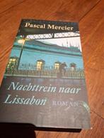 Nachttrein naar Lissabon - Pascal Mercier, Boeken, Ophalen of Verzenden, Zo goed als nieuw, Pascal Mercier, Nederland