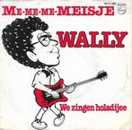 Wally - Me-me-me=meisje, Ophalen of Verzenden, Gebruikt, 7 inch, Nederlandstalig