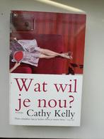 Cathy Kelly – Wat wil je nou?, Ophalen of Verzenden, Zo goed als nieuw, Cathy Kelly