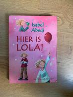 Hier is Lola! - Isabel Abedi, Boeken, Ophalen, Zo goed als nieuw, Fictie algemeen