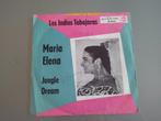 Los indios tabajaras - maria Elena, Cd's en Dvd's, Vinyl Singles, Latin en Salsa, Ophalen of Verzenden, 7 inch, Zo goed als nieuw