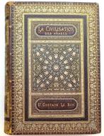 La Civilisation des Arabes 1884 Le Bon - Arabische Cultuur, Ophalen of Verzenden