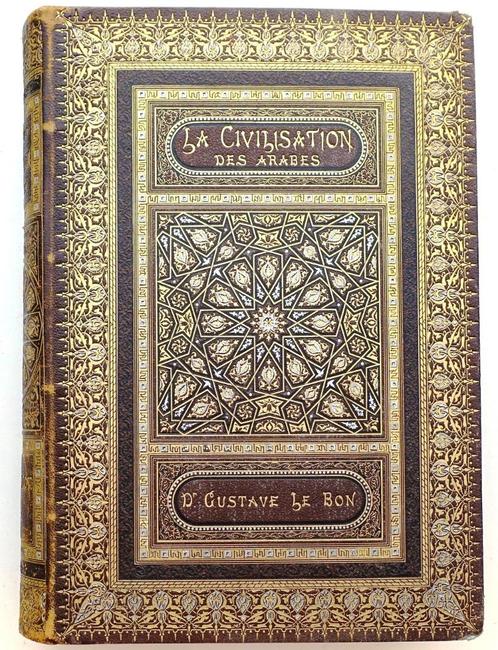 La Civilisation des Arabes 1884 Le Bon - Arabische Cultuur, Antiek en Kunst, Antiek | Boeken en Bijbels, Ophalen of Verzenden