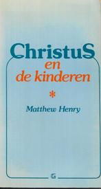 Matthew Henry - Christus en de kinderen (6 maart 1713), Ophalen of Verzenden, Zo goed als nieuw, Christendom | Protestants