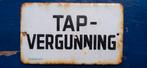 TAP  - VERGUNNING  emaille bordje., Antiek en Kunst, Ophalen of Verzenden