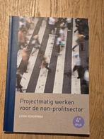 Projectmatig werken voor de non-profitsector - 4e druk, Boeken, Ophalen of Verzenden, Zo goed als nieuw, WO, Leida schuringa