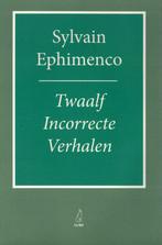 Sylvain Ephimenco, Twaalf Incorrecte Verhalen., Boeken, Ophalen of Verzenden, Nieuw