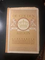 De Gouden Kroon - Wilhelmina Jubileum Gedenkboek, Antiek en Kunst, Antiek | Boeken en Bijbels, Ophalen of Verzenden