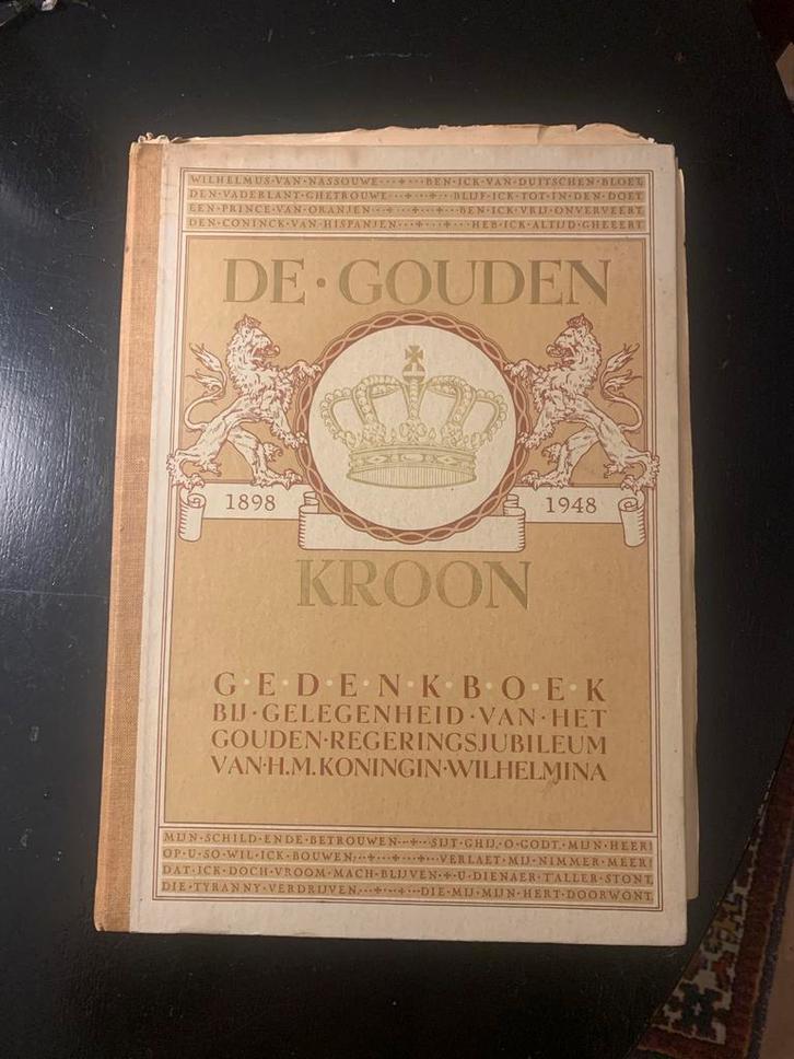 De Gouden Kroon - Wilhelmina Jubileum Gedenkboek, Antiek en Kunst, Antiek | Boeken en Bijbels, Ophalen of Verzenden