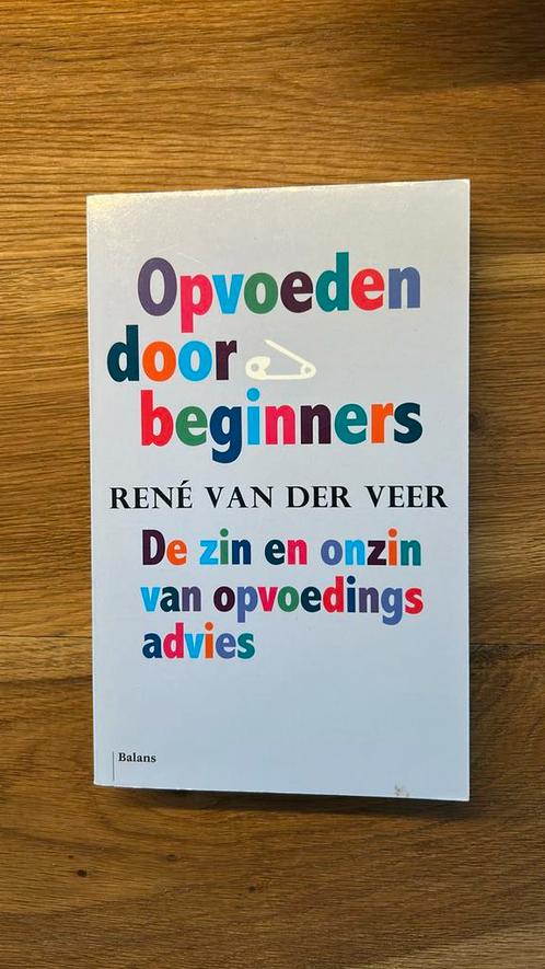 René van der Veer - Opvoeden door beginners, Boeken, Psychologie, Zo goed als nieuw, Ophalen of Verzenden