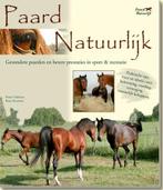Paard Natuurlijk: Gezondere paarden, betere prestaties, Ophalen of Verzenden, Zo goed als nieuw, Overige onderwerpen
