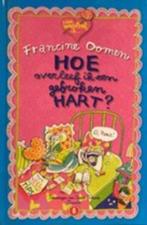 Hoe overleef ik een gebroken hart +met/zonder jou: delen 6 7, Francine Oomen, Ophalen of Verzenden, Zo goed als nieuw, Fictie