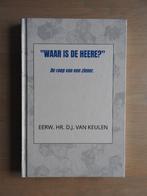 Waar is de Heere - De roep van een ziener - Eerw Hr v Keulen, Boeken, Ophalen of Verzenden, Zo goed als nieuw