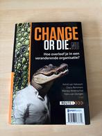 Change or Die - Overleven in een veranderende organisatie, Boeken, Ophalen of Verzenden, Zo goed als nieuw, Management