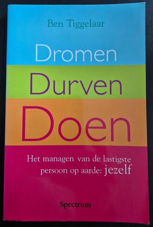 Dromen Durven Doen - Ben Tiggelaar, Boeken, Psychologie, Zo goed als nieuw, Verzenden