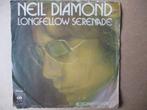 s5781 neil diamond - longfellow serenade 2, Ophalen, Gebruikt, 7 inch, Single