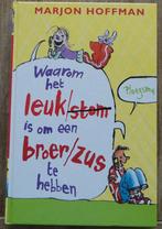 Waarom Het Leuk Stom Is Om Een Broer Zus Te Hebben - Hoffman, Ophalen of Verzenden, Zo goed als nieuw, Marjon Hoffman, Fictie algemeen