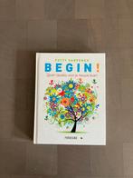 Begin! : zeven sleutels voor je nieuwe leven, Boeken, Psychologie, Ophalen of Verzenden, Patty Harpenau, Zo goed als nieuw, Persoonlijkheidsleer