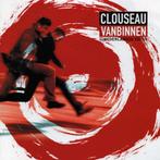 CD / DVD Clouseau ‎– Vanbinnen - Nederlandse Editie, Cd's en Dvd's, Ophalen of Verzenden, Zo goed als nieuw, Levenslied of Smartlap