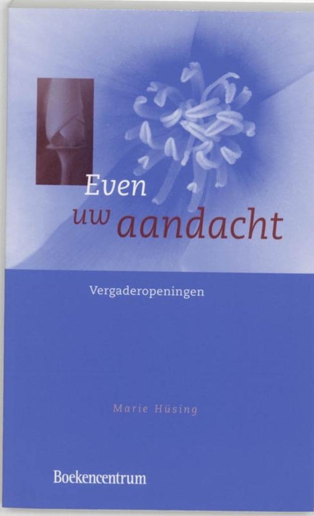 Even uw aandacht. Vergaderopeningen / Marie Hüsing., Boeken, Godsdienst en Theologie, Zo goed als nieuw, Christendom | Protestants