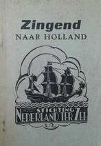 Zingend naar Holland (St. Nederland Ter Zee)., Boeken, Muziek, Gelezen, Diverse auteurs, Ophalen of Verzenden, Overige onderwerpen