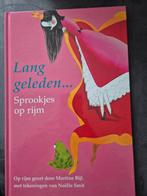 Lang geleden... Sprookjes op rijm - Martine Bijl, Boeken, Ophalen of Verzenden, Zo goed als nieuw, Martine Bijl