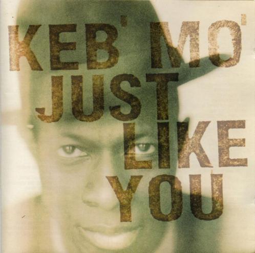 Keb' Mo' – Just Like You, Cd's en Dvd's, Cd's | Jazz en Blues, Zo goed als nieuw, Blues, 1980 tot heden, Ophalen of Verzenden