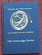 Het oneindige Heelal, Grondslagen de astronomie. Wereld der, Boeken, Ophalen of Verzenden, Zo goed als nieuw