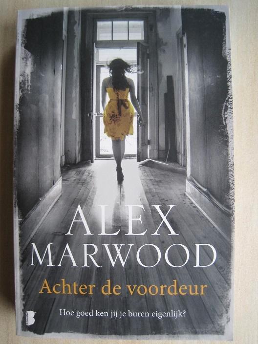 271 - Achter de voordeur - Alex Marwood, Boeken, Thrillers, Zo goed als nieuw, Europa overig, Verzenden