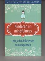 Kinderen en mindfulness Christopher Willard, Boeken, Verzenden, Zo goed als nieuw, Spiritualiteit algemeen, Overige typen