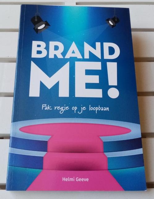 BRAND ME! Pak regie op je loopbaan * Helmi Geeve, Boeken, Economie, Management en Marketing, Personeel en Organisatie, Ophalen of Verzenden
