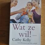 Cathy Kelly - Wat ze wil!, Gelezen, Europa overig, Ophalen of Verzenden, Cathy Kelly