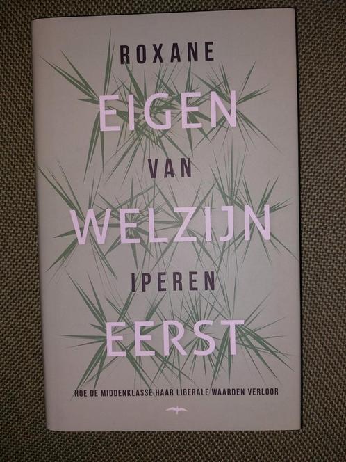 Roxane van Iperen - Eigen welzijn eerst, Boeken, Literatuur, Zo goed als nieuw, Nederland, Ophalen of Verzenden