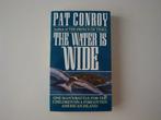 Pat Conroy - The water is wide Engels / English, Boeken, Taal | Engels, Fictie, Ophalen of Verzenden, Zo goed als nieuw, Pat Conroy
