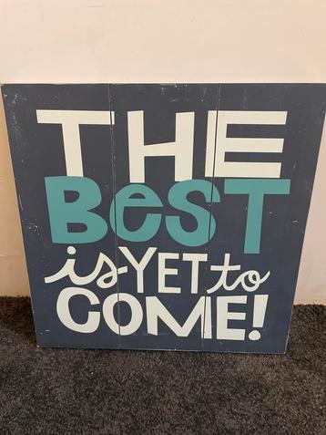 Wandbord met Quote - The Best is Yet to Come beschikbaar voor biedingen
