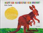 HEEFT EEN KANGOEROE OOK EEN MAMA? - Eric Carle, Verzenden, Gelezen, 2 tot 3 jaar