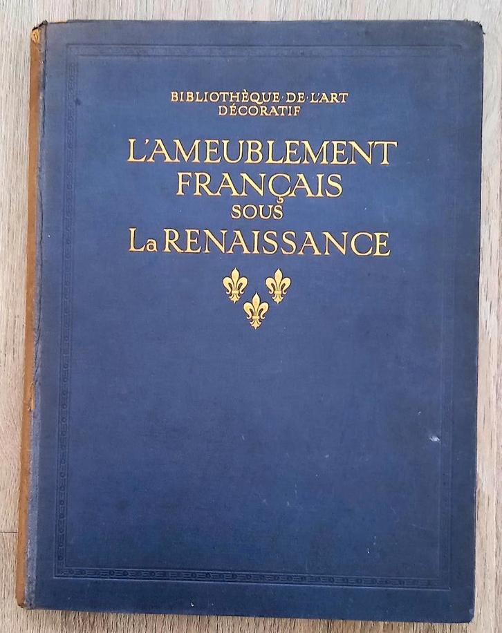 L’Ameublement Français sous la Renaissance 1913 Meubels, Antiek en Kunst, Antiek | Boeken en Bijbels, Ophalen of Verzenden