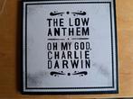 The Low Anthem - Oh my God, Charlie Darwin, Ophalen of Verzenden, 2000 tot heden, Gebruikt